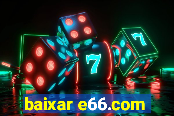 baixar e66.com